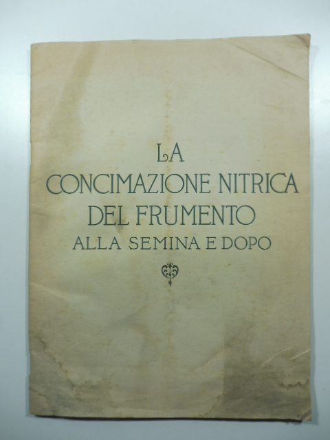 La concimazione nitrica del frumento alla semina e dopo